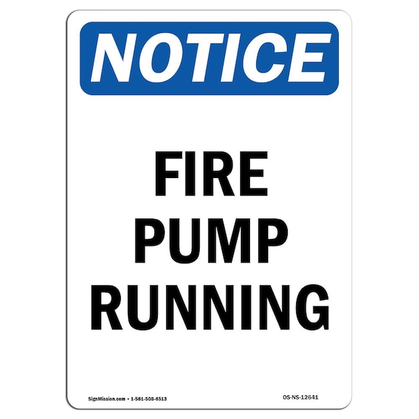 OSHA Sign, Fire Pump Running, 24in X 18in Decal, 18" W, 24" L, Portrait, Fire Pump Running Sign